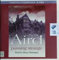 Passing Strange written by Catherine Aird performed by Bruce Montague on CD (Unabridged)